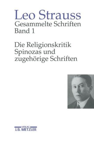 Cover for Leo Strauss · Gesammelte Schriften, Band 1: Die Religionskritik Spinozas und zugehorige Schriften (Hardcover Book) (1996)