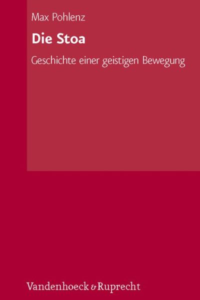 Cover for Max Pohlenz · Die Stoa: Geschichte Einer Geistigen Bewegung (Hardcover Book) (2009)