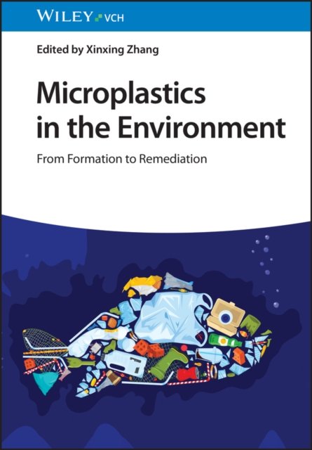 Cover for X Zhang · Microplastics in the Environment: From Formation to Remediation (Gebundenes Buch) (2024)