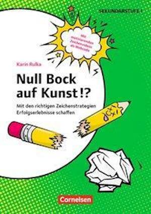 Null Bock auf Kunst!? - Karin Rulka - Books - Cornelsen Vlg Scriptor - 9783589167111 - October 19, 2020