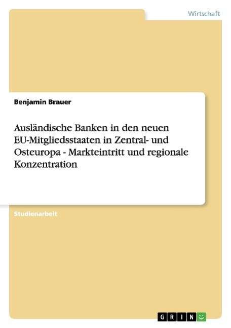 Ausländische Banken in den neuen - Brauer - Kirjat - GRIN Verlag - 9783638810111 - maanantai 25. marraskuuta 2013