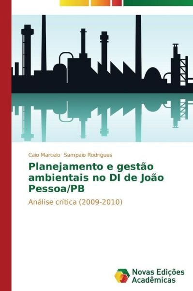 Cover for Caio Marcelo Sampaio Rodrigues · Planejamento E Gestão Ambientais No Di De João Pessoa / Pb: Análise Crítica (2009-2010) (Portuguese Edition) (Paperback Book) [Portuguese edition] (2014)