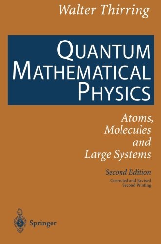 Cover for Walter Thirring · Quantum Mathematical Physics: Atoms, Molecules and Large Systems (Taschenbuch) [Softcover reprint of the original 2nd ed. 2002 edition] (2010)