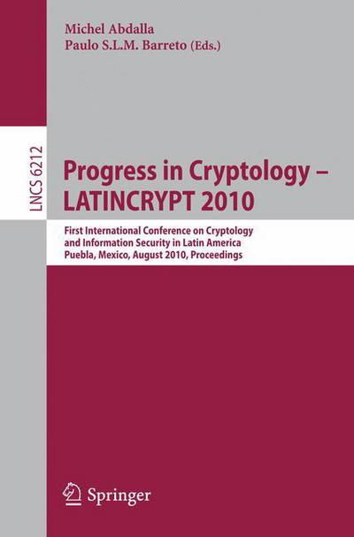 Cover for Michel Abdalla · Progress in Cryptology - LATINCRYPT 2010: First International Conference on Cryptology and Information Security in Latin America, Puebla, Mexico, August 8-11, 2010, Proceedings - Security and Cryptology (Paperback Book) (2010)