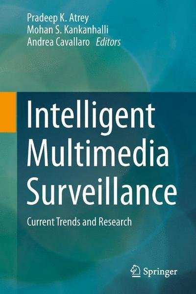 Cover for Pradeep K Atrey · Intelligent Multimedia Surveillance: Current Trends and Research (Hardcover Book) (2013)