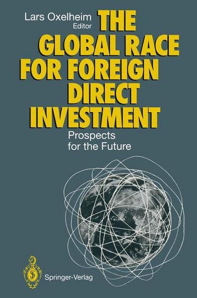 Cover for Lars Oxelheim · The Global Race for Foreign Direct Investment: Prospects for the Future (Paperback Book) [Softcover reprint of the original 1st ed. 1993 edition] (2011)