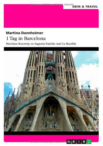 Cover for Martina Dannheimer · 1 Tag in Barcelona (Paperback Book) [German edition] (2013)