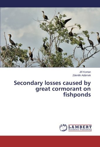 Zdenek Adámek · Secondary Losses Caused by Great Cormorant on Fishponds (Pocketbok) (2014)