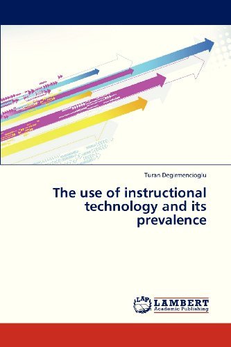 Cover for Turan Degirmencioglu · The Use of Instructional Technology and Its Prevalence (Paperback Bog) (2013)
