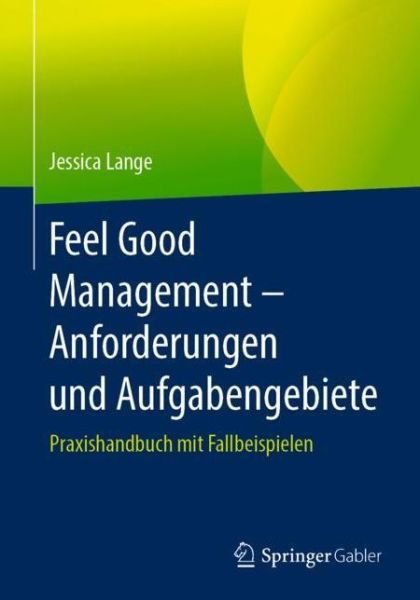Cover for Lange · Feel Good Management Anforderungen und Aufgabengebiete (Bok) [1. Aufl. 2019 edition] (2019)