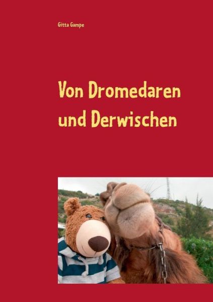 Cover for Gitta Gampe · Von Dromedaren Und Derwischen (Paperback Book) [German edition] (2013)