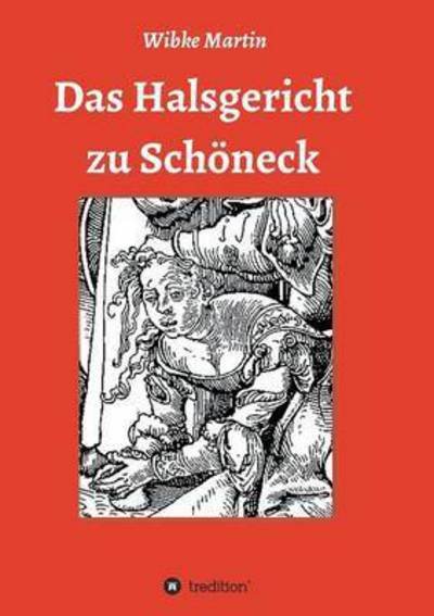 Cover for Wibke Martin · Das Halsgericht Zu Schoneck (Paperback Book) (2015)