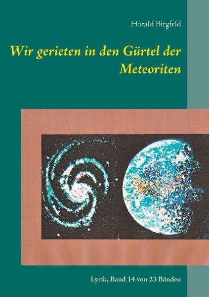 Cover for Harald Birgfeld · Wir Gerieten in den Gurtel Der Meteoriten (Paperback Book) (2015)