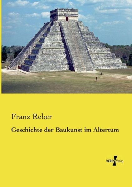 Cover for Franz Reber · Geschichte Der Baukunst Im Altertum (Paperback Book) [German edition] (2019)