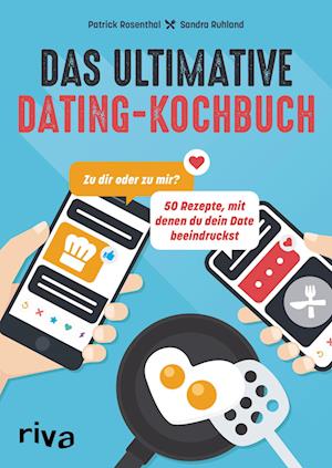 Das ultimative Dating-Kochbuch - Patrick Rosenthal - Böcker - riva Verlag - 9783742319111 - 10 augusti 2021