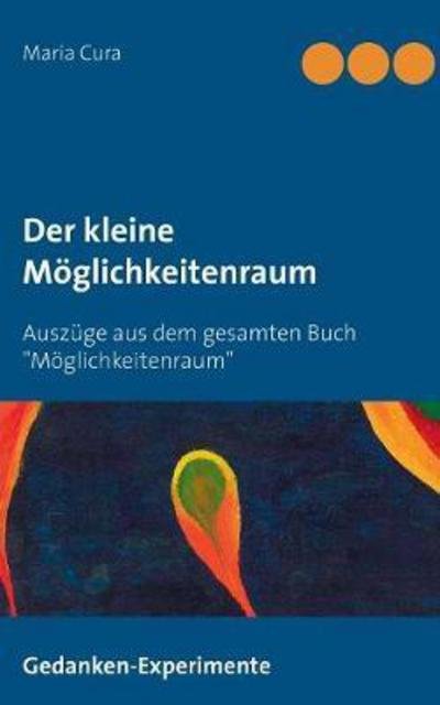 Der kleine Möglichkeitenraum - Cura - Bøger -  - 9783744810111 - 13. oktober 2017