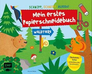 Cover for Pia von Miller · Schnipp, Schnipp, Hurra! Mein erstes Papierschneidebuch  Waldtiere (Buch) (2022)