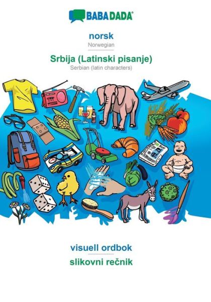 Cover for Babadada Gmbh · BABADADA, norsk - Srbija (Latinski pisanje), visuell ordbok - slikovni re&amp;#269; nik: Norwegian - Serbian (latin characters), visual dictionary (Paperback Book) (2019)