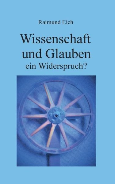 Cover for Eich · Wissenschaft und Glauben (Book) (2019)
