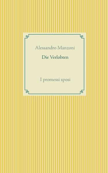 Cover for Alessandro Manzoni · Die Verlobten: I promessi sposi (Taschenbuch) (2020)