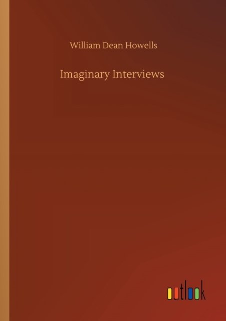 Cover for William Dean Howells · Imaginary Interviews (Paperback Book) (2020)