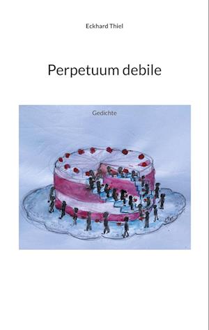 Cover for Eckhard Thiel · Perpetuum debile (Book) (2023)