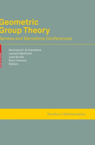 Cover for Goulnara N Arzhantseva · Geometric Group Theory: Geneva and Barcelona Conferences - Trends in Mathematics (Hardcover Book) [2007 edition] (2007)