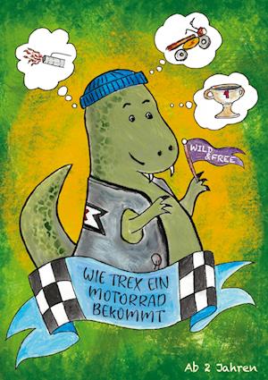 Cover for Anneli Anglas Rodriguez · Wie Trex ein Motorrad bekommt (Book) (2024)