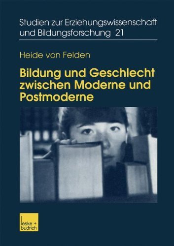 Cover for Heide von Felden · Bildung Und Geschlecht Zwischen Moderne Und Postmoderne - Studien Zur Erziehungswissenschaft Und Bildungsforschung (Paperback Book) [2003 edition] (2003)