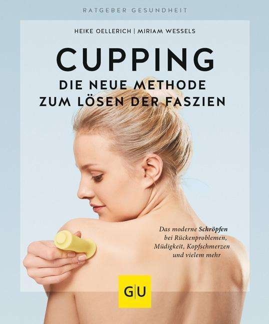 Cover for Oellerich · Cupping - Die neue Methode zu (Bok)