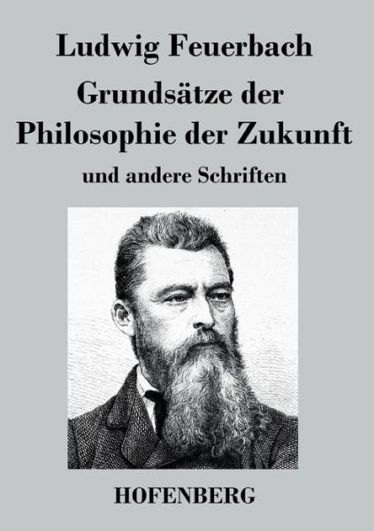Cover for Ludwig Feuerbach · Grundsatze Der Philosophie Der Zukunft (Taschenbuch) (2016)