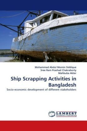 Cover for Mahbuba Akter · Ship Scrapping Activities in Bangladesh: Socio-economic Development of Different Stakeholders (Pocketbok) (2010)