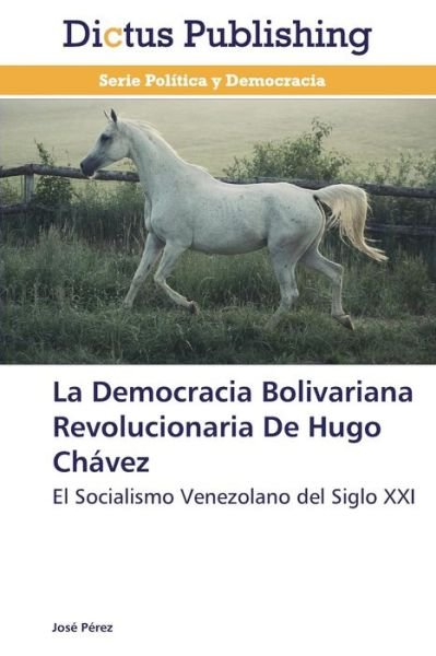 Cover for Pérez · La Democracia Bolivariana Revoluc (Bok) (2013)