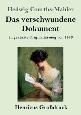 Cover for Hedwig Courths-Mahler · Das verschwundene Dokument (Grossdruck) (Paperback Book) (2022)