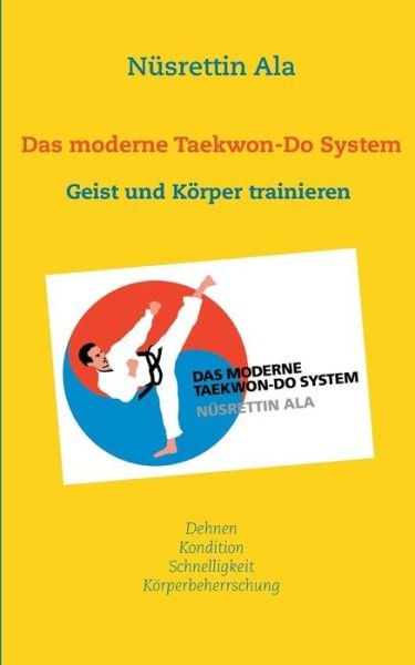 Cover for Nusrettin Ala · Das Moderne Taekwon-do System (Pocketbok) (2015)