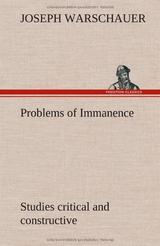Cover for Joseph Warschauer · Problems of Immanence: Studies Critical and Constructive (Hardcover Book) (2012)