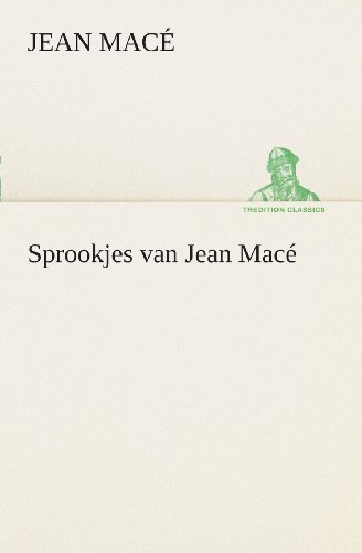 Cover for Jean Macé · Sprookjes Van Jean Macé (Tredition Classics) (Dutch Edition) (Paperback Book) [Dutch edition] (2013)