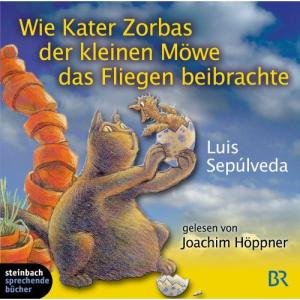Cover for Luis Sepulveda · Wie Kater Zorbas Der Kleinen Möwe Das Fliegen Beib (CD) (2005)