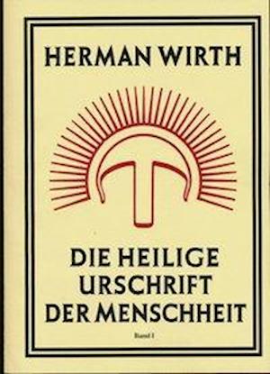 Cover for Herman Wirth · Die Heilige Urschrift der Menschheit (Taschenbuch) (2021)