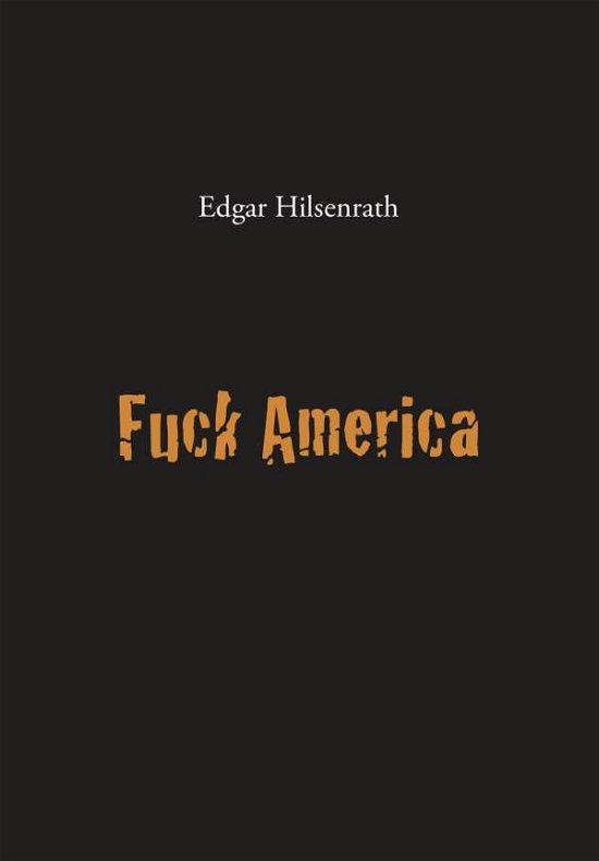 Cover for Hilsenrath · Fuck America (Bok) (2018)