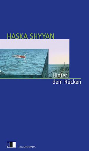 Hinter dem Rücken - Haska Shyyan - Books - Edition.fotoTAPETA Berlin - 9783949262111 - April 19, 2023