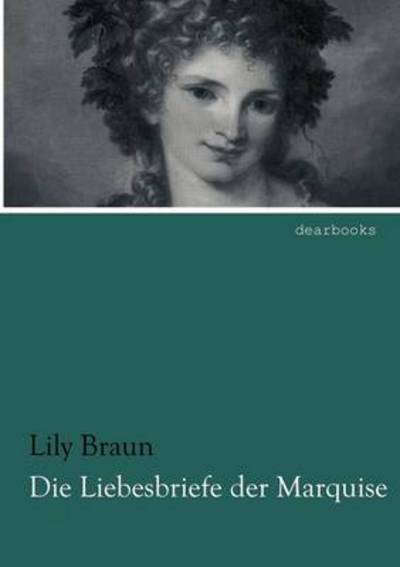 Cover for Lily Braun · Die Liebesbriefe Der Marquise (Paperback Book) [German edition] (2012)