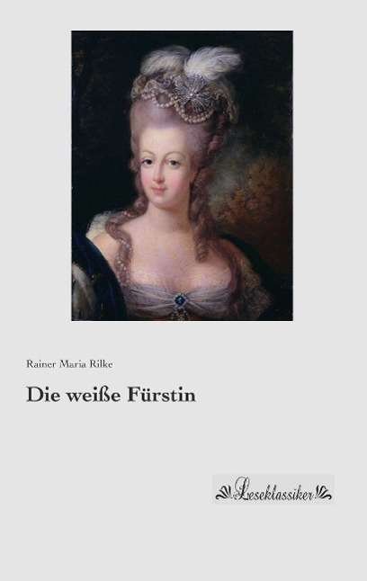 Cover for Rilke · Die weiße Fürstin (Bog)