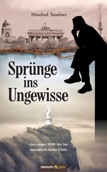 Sprunge Ins Ungewisse - Manfred Sandner - Books - Novum Verlag - 9783958408111 - February 7, 2019