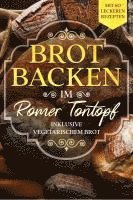 Cover for Simple Cookbooks · Brot backen im Römer Tontopf: Mit 60 leckeren Rezepten - Inklusive vegetarischem Brot (Book) (2024)