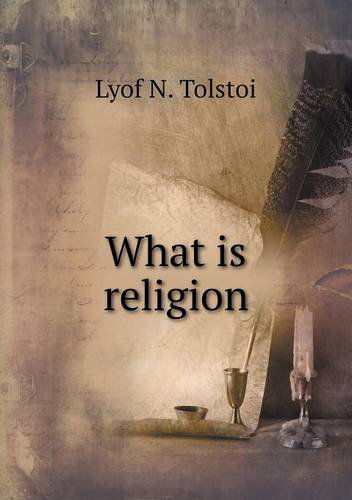 Cover for Lyof N. Tolstoi · What is Religion (Paperback Book) (2014)