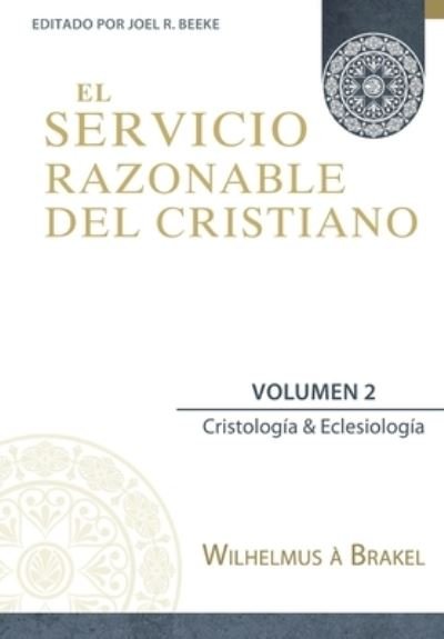 Cover for Wilhelmus A Brakel · El Servicio Razonable del Cristiano - Vol. 2 (Pocketbok) (2020)