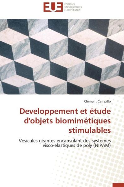 Cover for Clément Campillo · Developpement et Étude D'objets Biomimétiques Stimulables: Vesicules Géantes Encapsulant Des Systemes Visco-élastiques De Poly (Nipam) (French Edition) (Paperback Book) [French edition] (2018)