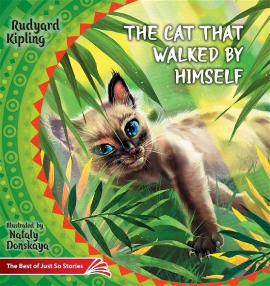Cover for Rudyard Kipling · The Cat that Walked by Himself. How the Rhinoceros Got His Skin.: The Best of Just So Stories - Illustrated Children's Classics Collection (Taschenbuch) (2019)