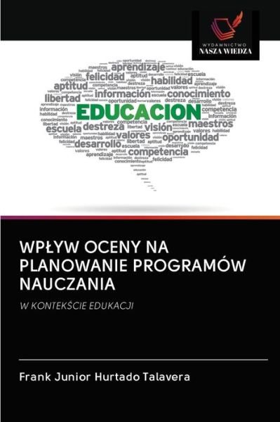 Cover for Frank Junior Hurtado Talavera · Wplyw Oceny Na Planowanie Programow Nauczania (Taschenbuch) (2020)